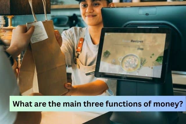 What are the main three functions of money?