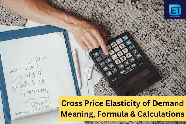 Cross Price Elasticity of Demand Meaning, Formula & Calculations