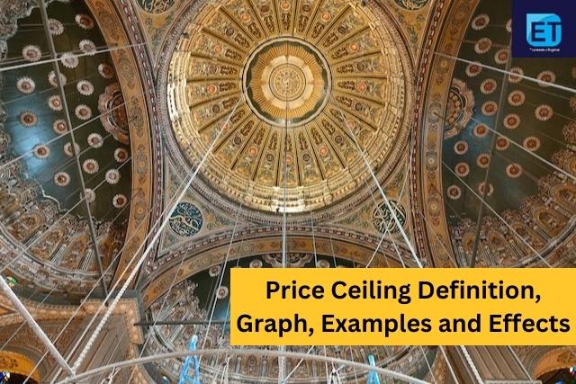 Price Ceiling Definition, Graph, Examples and Effects